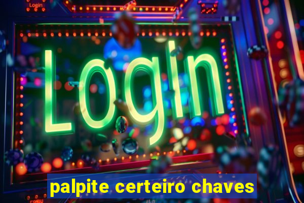 palpite certeiro chaves